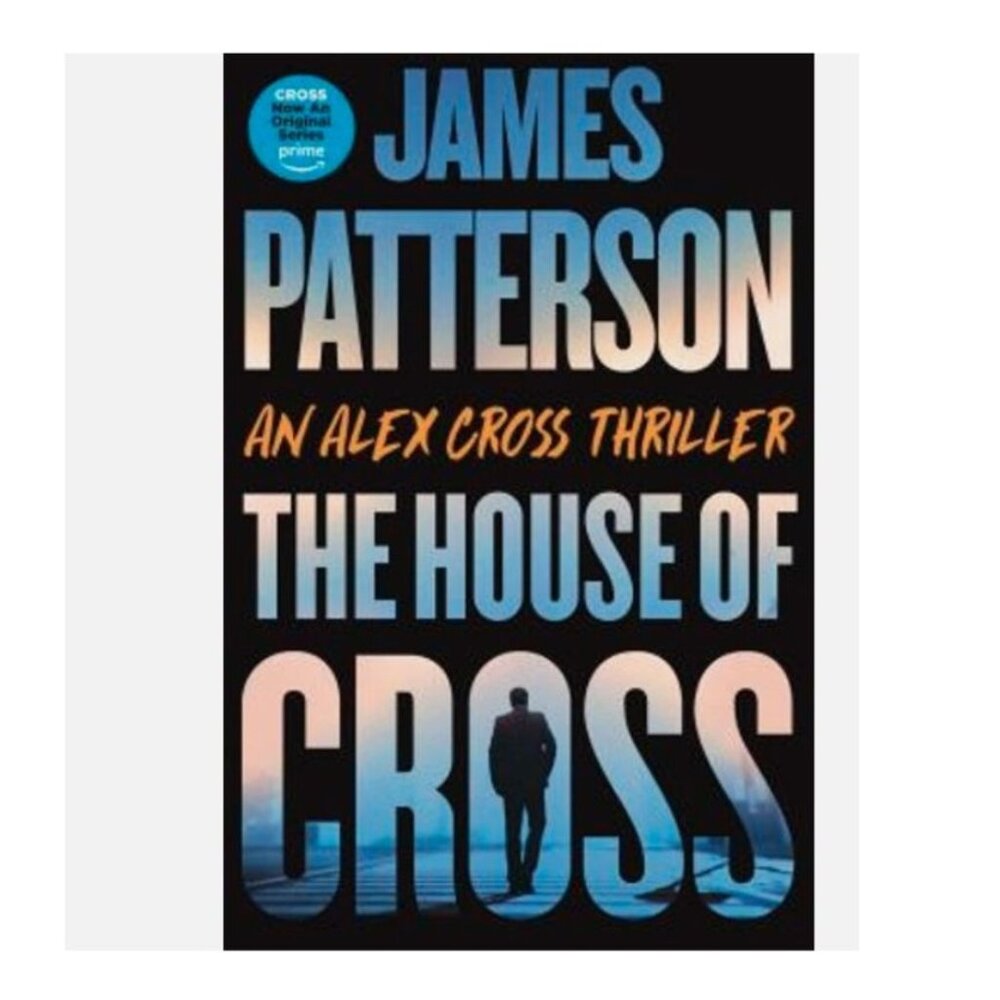 NEW The House of Cross: An Alex Cross Thriller James Patterson Hardcover